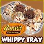 Reeses Whippy Tray
